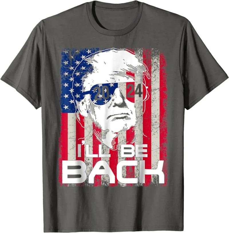 I'll Be Back Trump 2024 Donald Trump President Unisex T-Shirt