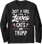 Just A Girl Who Loves Cats And Trump Gift Cat Lover Long Sleeve T-Shirt