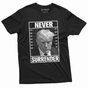 President Trump Never Surrender Tee