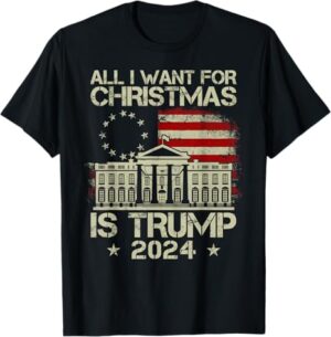 Trump Back 2024 All I Want For Christmas Is A New President T-Shirt