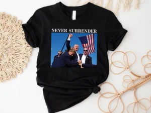 Trump Never Surrender Shirt