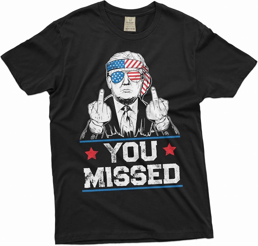 You Missed Trump Shirt